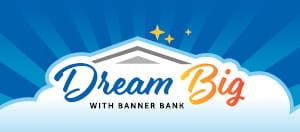 Dream Big with Banner Bank logo over clouds